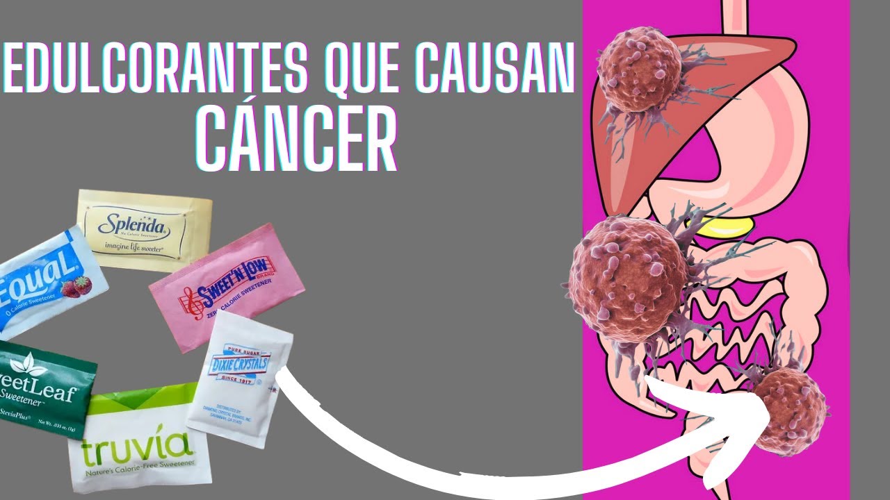 ¿Qué edulcorantes causan cáncer?