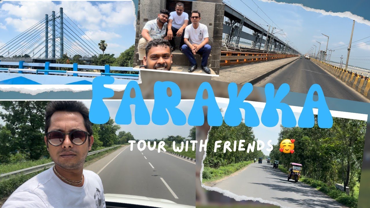 Malda & Farakka tour with friends 4K Video || Explore The farakka & Malda  ||