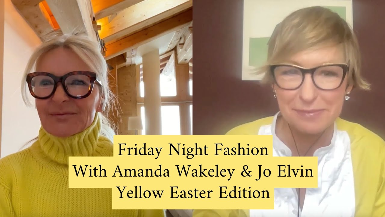 Friday Night Fashion Easter Edition With Amanda Wakeley and Jo Elvin
