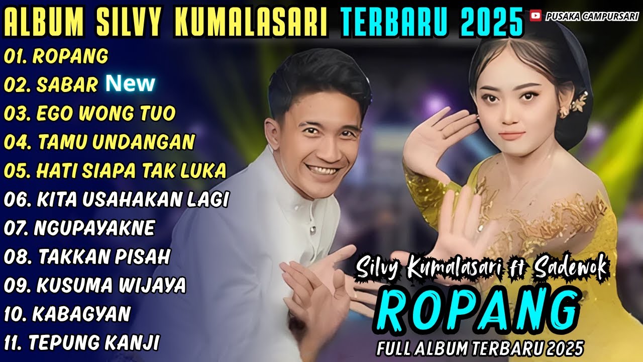 ROPANG - SABAR || SADEWOK FT SILVY KUMALASARI || PUSAKA CAMPURSARI FULL ALBUM TERBARU 2025
