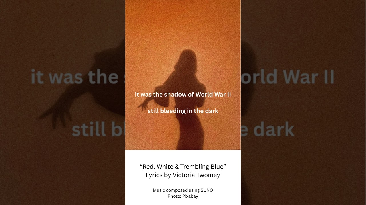 Red, White & Trembling Blue - A Musical Poem by Victoria Twomey