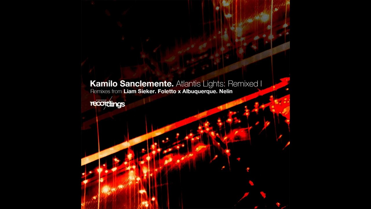 Kamilo Sanclemente - Atlantis Lights (Foletto & Albuquerque Remix)