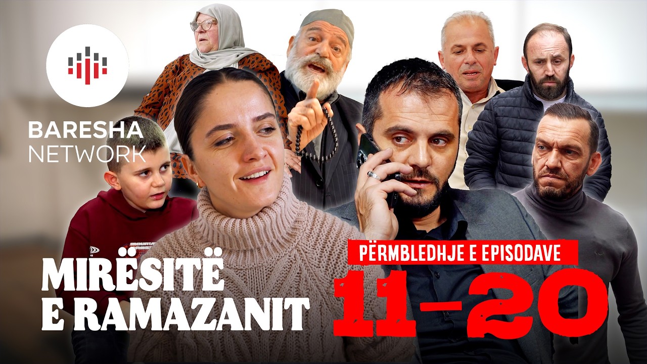 Mirsit e Ramazanit - EPISODAT 11-20 | Permbledhje