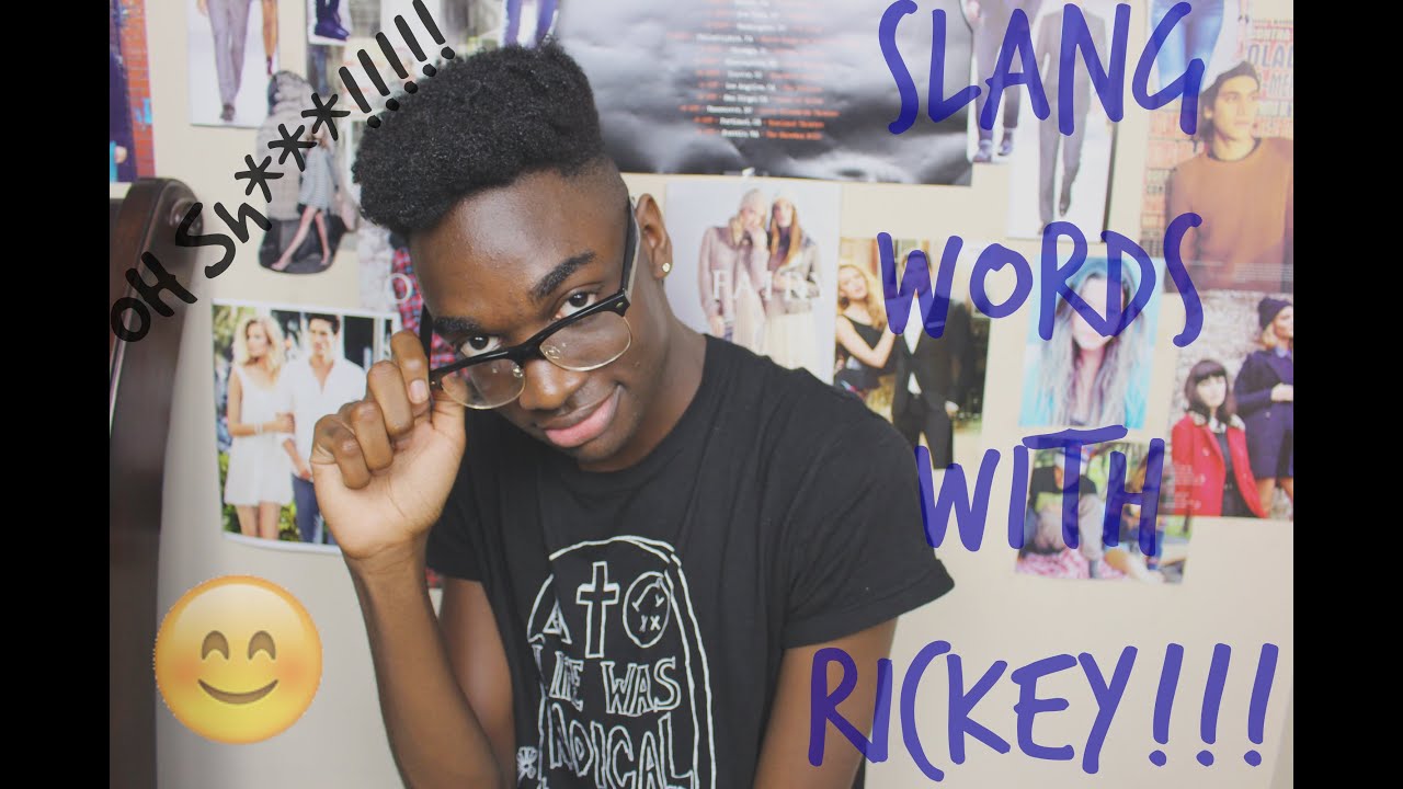 SLANG WORDS WITH RICKEY!!!!!