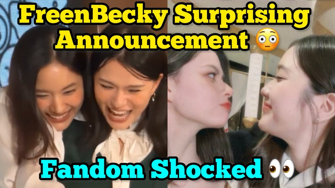 FreenBecky Sudden Surprising Announcement 😳 Freen And Becky
