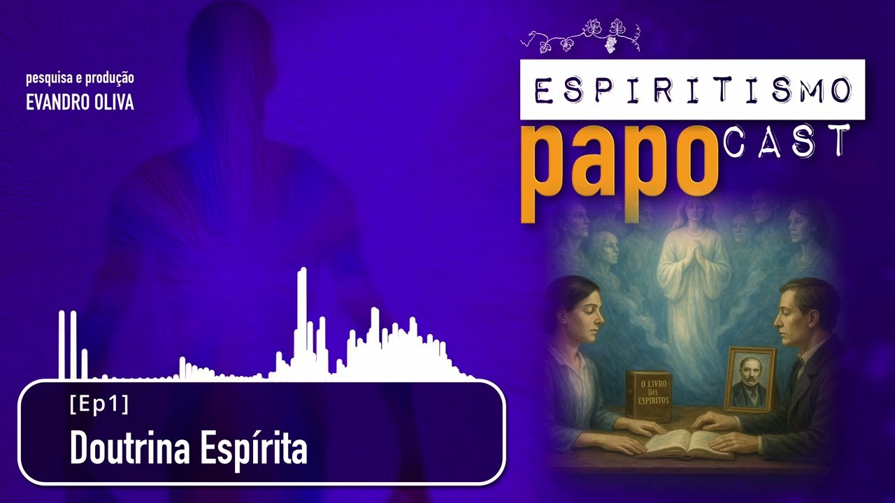 Espiritismo PAPO Cast [Ep1] Doutrina Espírita