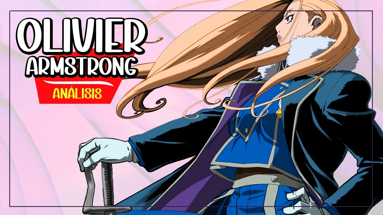 La MUJER más PELIGROSA de Fullmetal Alchemist: Olivier Mira Armstrong