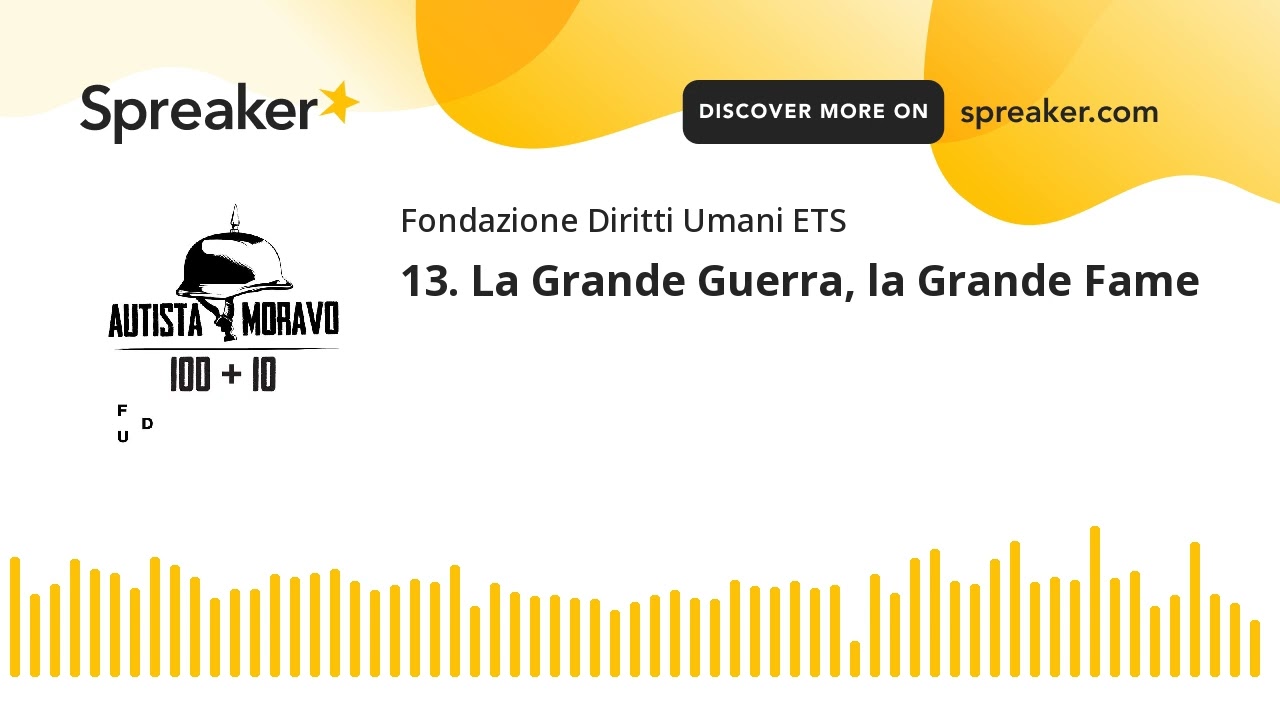 13. La Grande Guerra, la Grande Fame