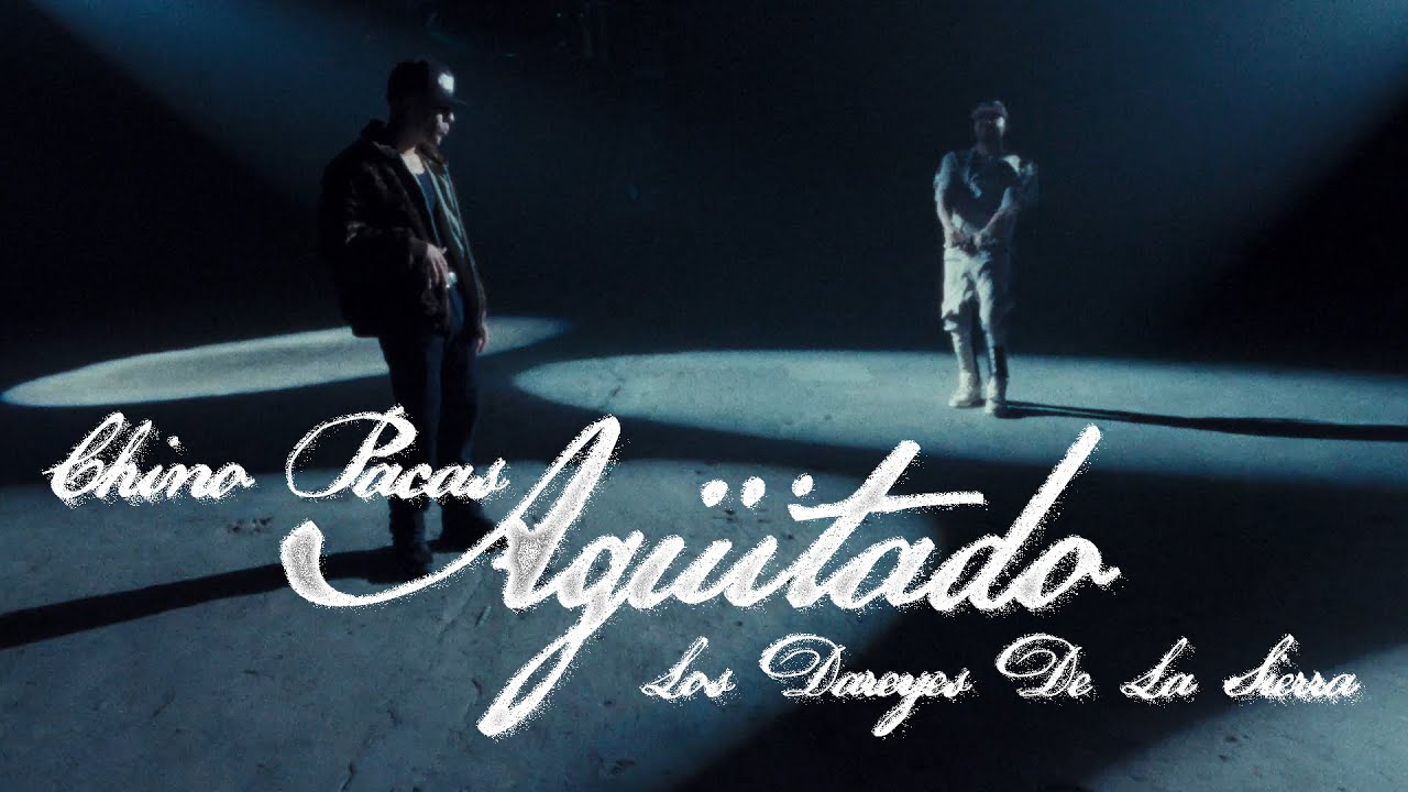 Chino Pacas x Los Dareyes De La Sierra - AGUITADO [Video Oficial]