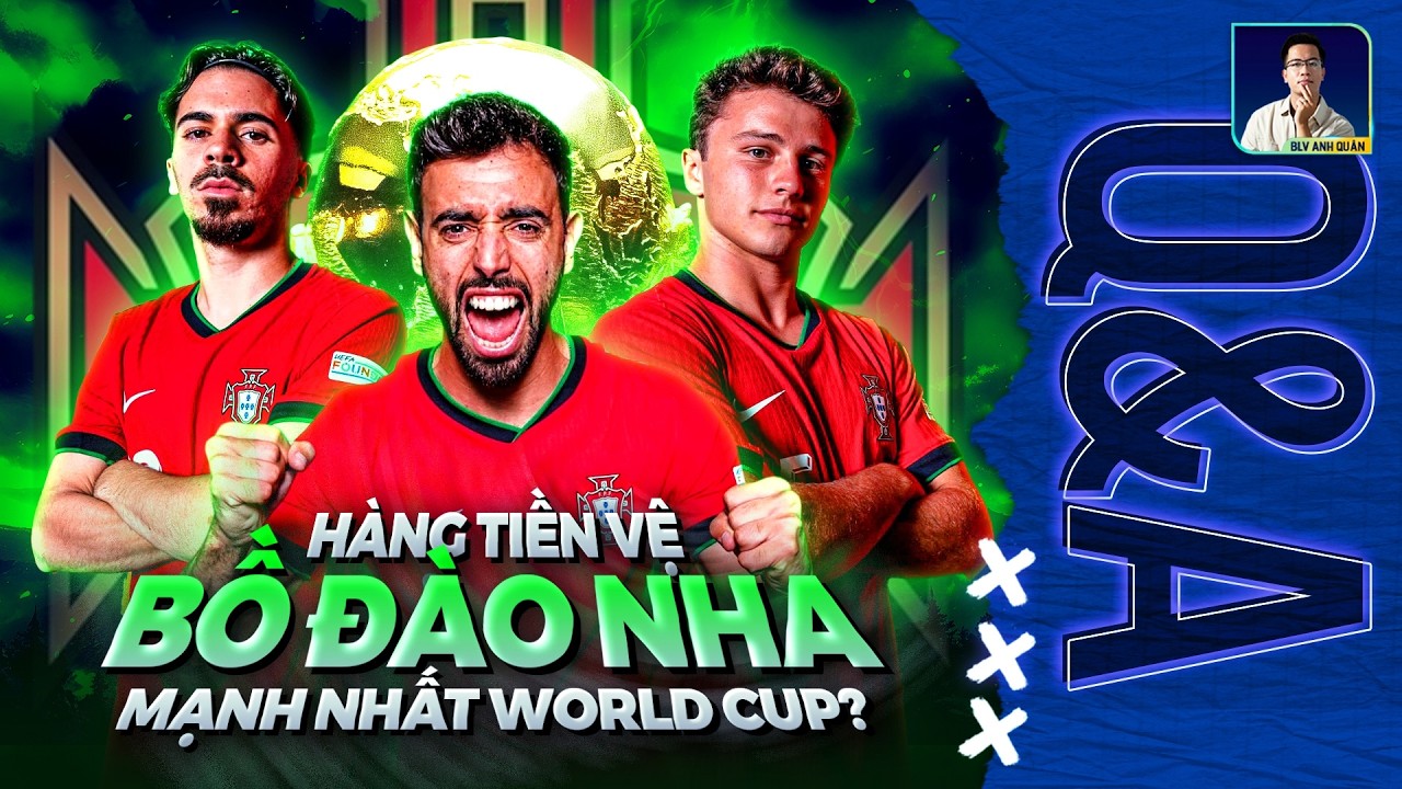 HÀNG TIỀN VỆ ĐỘI TUYỂN BỒ ĐÀO NHA MẠNH NHẤT WORLD CUP 2026? | Q&A HỎI ĐÁP CÙNG BLV ANH QUÂN
