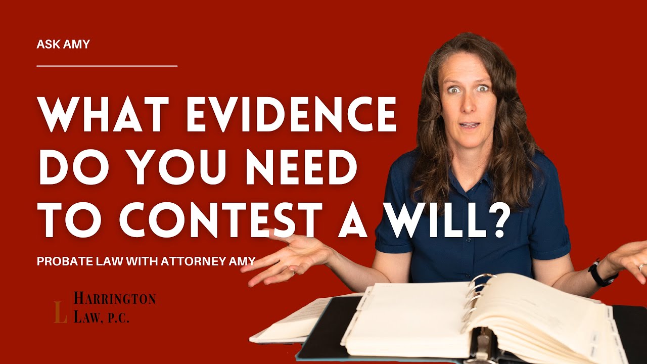 What Evidence Do You Need To Contest A Will? | California Probate Law with Attorney Amy