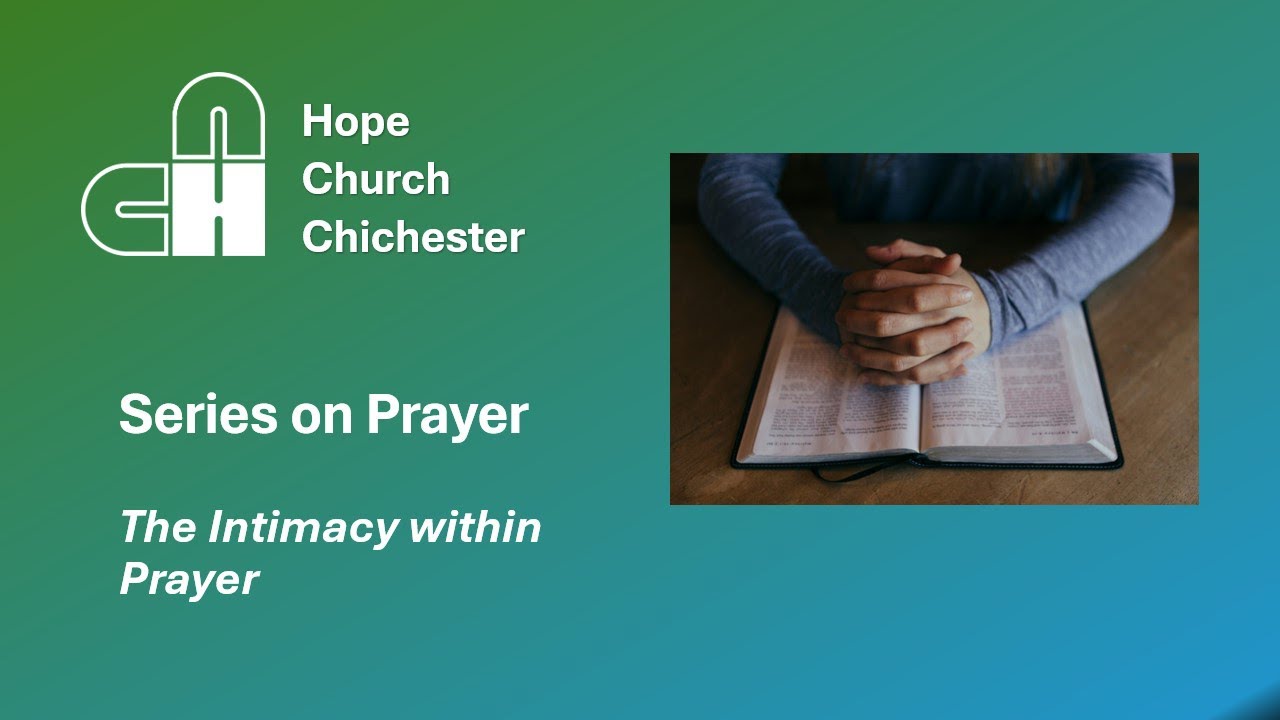 Sunday 11/1/26 - Series on Prayer - 1. The Intimacy within Prayer