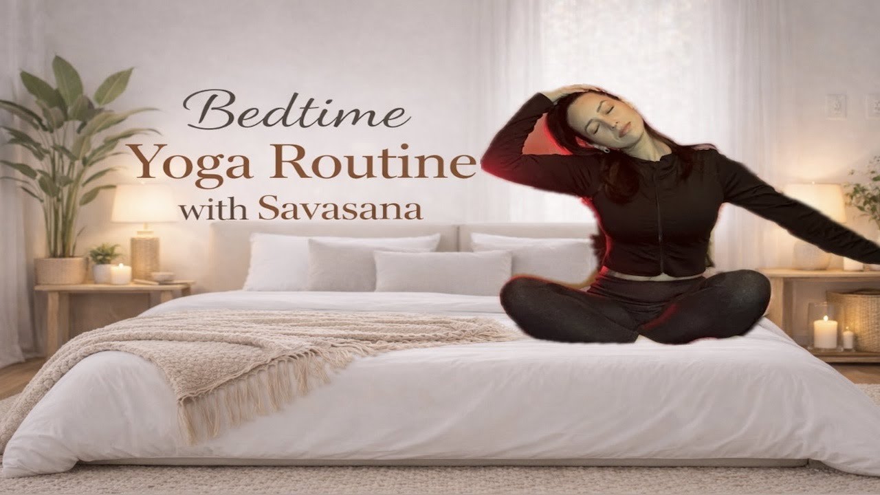 Yoga in Bed - Nighttime Stretch Routine for Better Sleep with Savasana