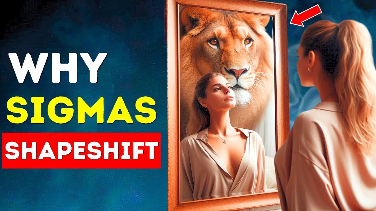 Why Sigma Females Shapeshift