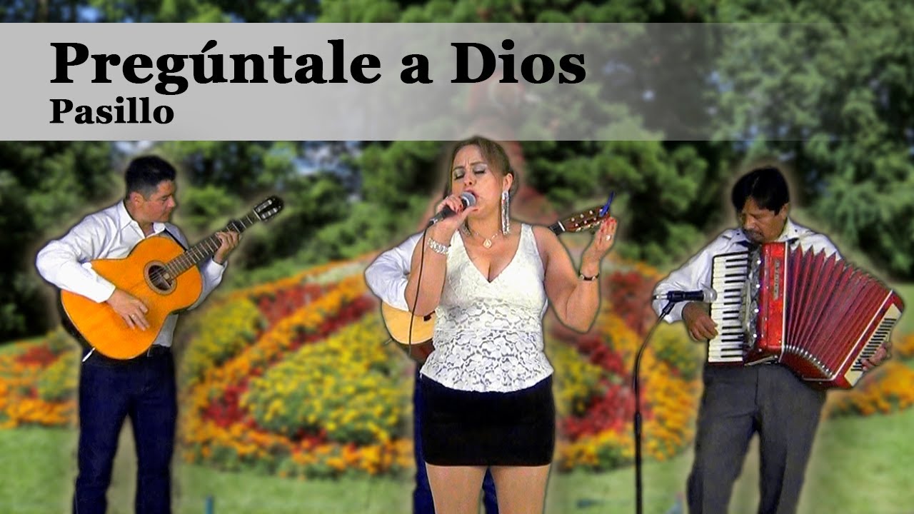 PREGUNTALE A DIOS - PASILLO - ELIZABETH RIOS
