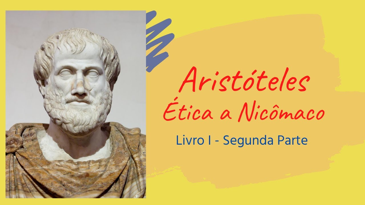 Ética a Nicômaco - Livro I - 2ª Parte