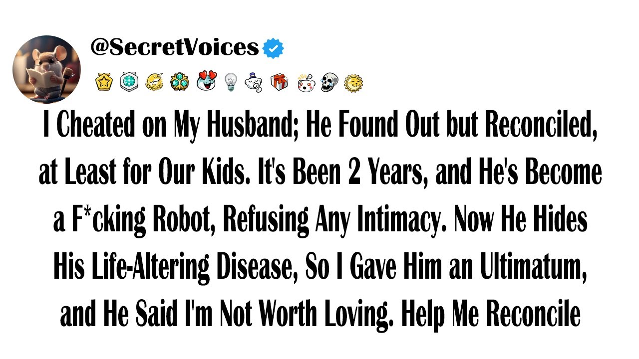 I Cheated on My Husband; He Found Out but Reconciled, at Least for Our Kids. It's Been 2 Years, a...