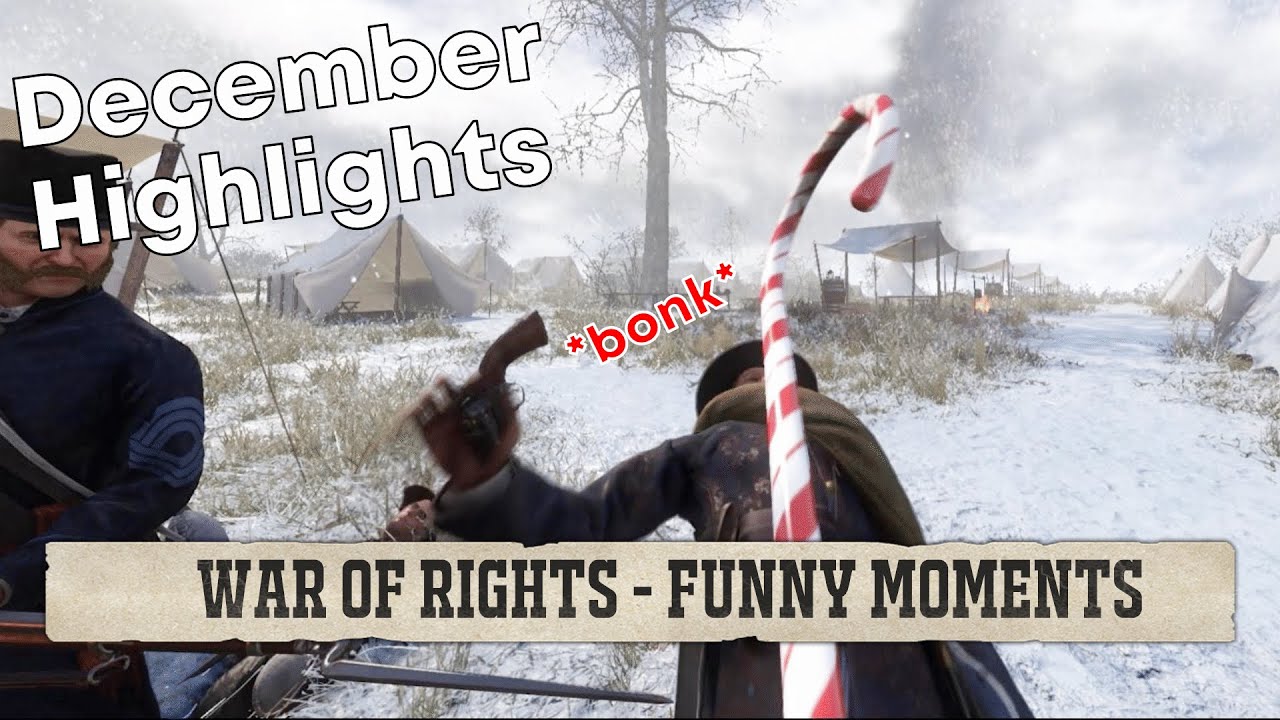 'Tis the Season - War of Rights HDC Funny Moments compilation (30th Ohio)