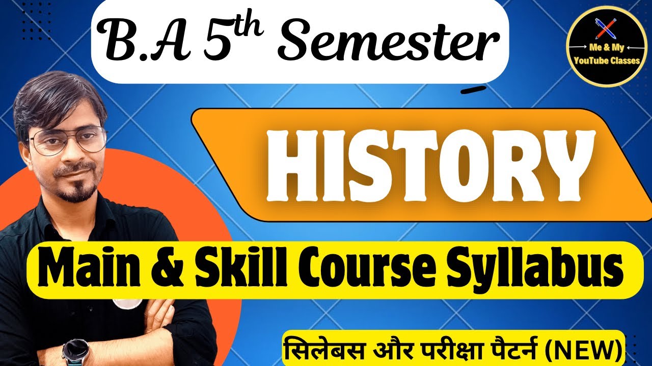 B.A 5th Sem. History&rsquo;s Syllabus & Skill Course Syllabus // Selection Syllabus// 2025-26