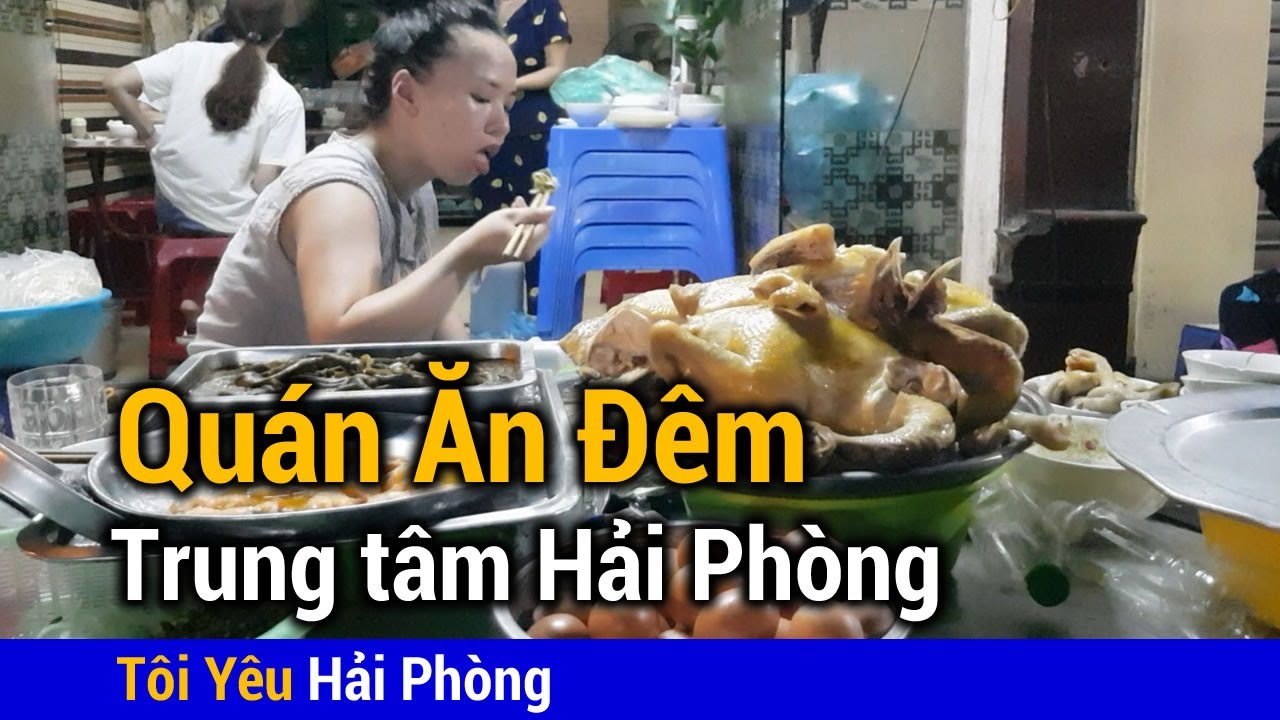 Quán Ăn Đêm trung tâm Hải Phòng | Review cháo Gà đường Lê Chân