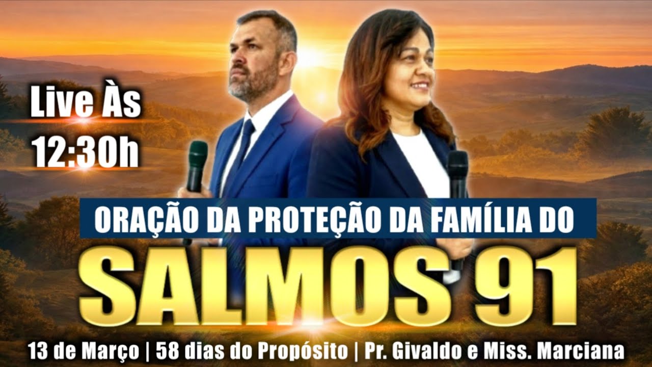 ORAÇÃO DA PROTEÇÃO PELA FAMÍLIA | 13 DE MARÇO | 58 DIAS DE ORAÇÃO | RUMO AOS 91 DIAS DO SALMOS 91