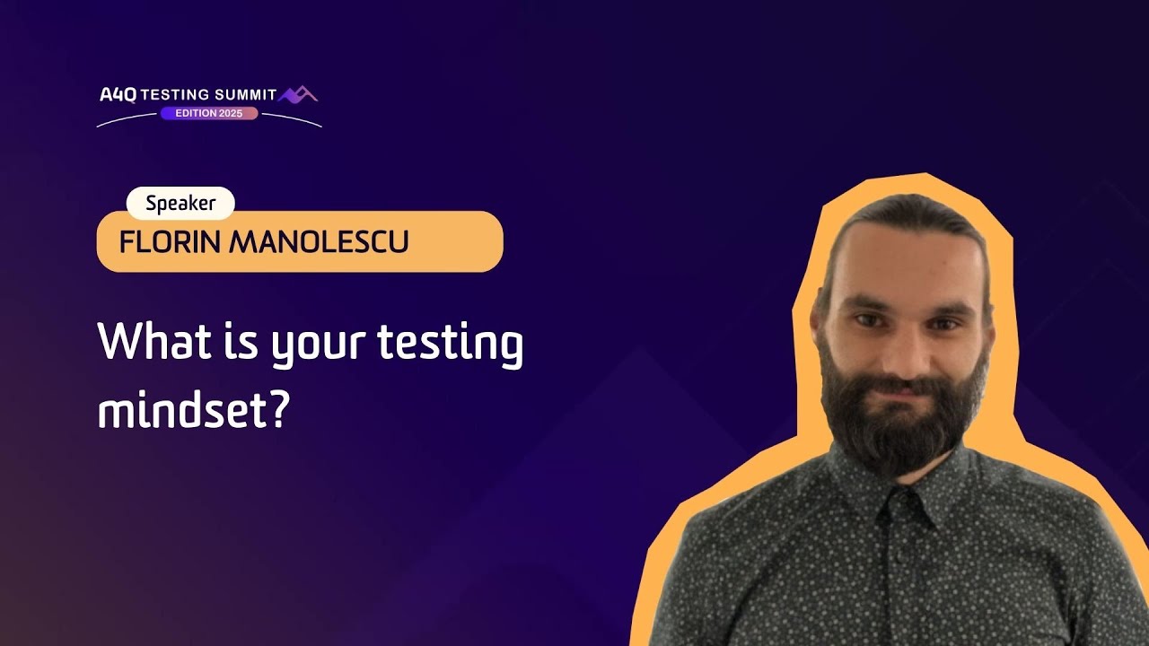A4Q Testing Summit 2025 - What is your testing mindset?