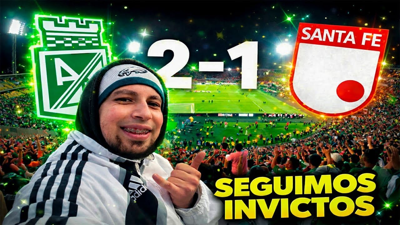 Nacional impone su historia en Bogotá |2-1 ante Santa Fe y la racha sigue viva|