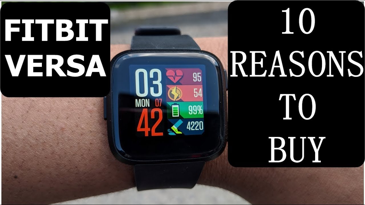 FITBIT VERSA : 10 Best Reasons to Buy Fitbit Versa Smartwatch