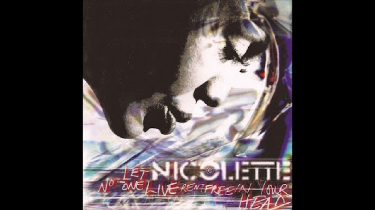 Nicolette &lrm;&ndash; Let No One Live Rent Free In Your Head (1996)