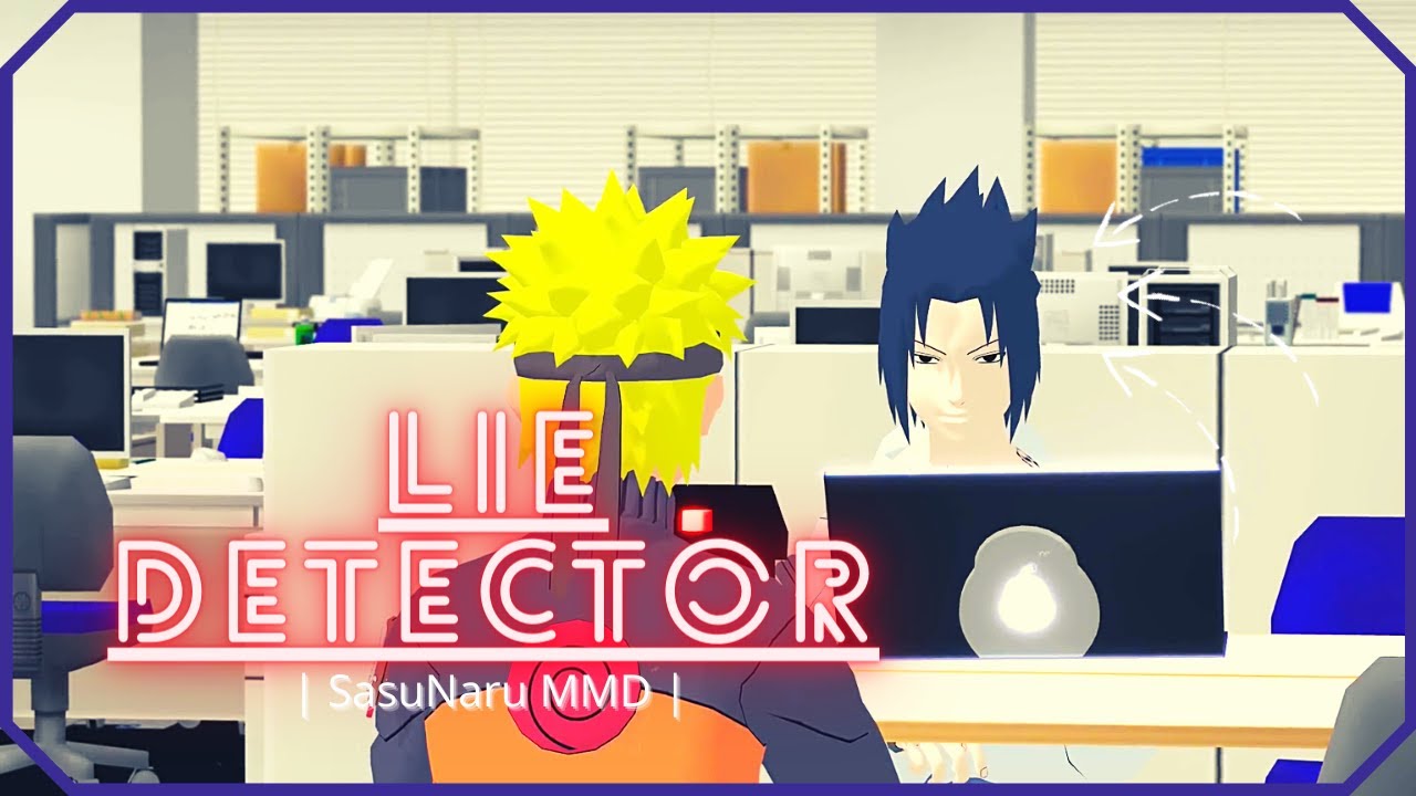 Lie Detector ~ SasuNaru【Naruto/Naruto Shippuden MMD】