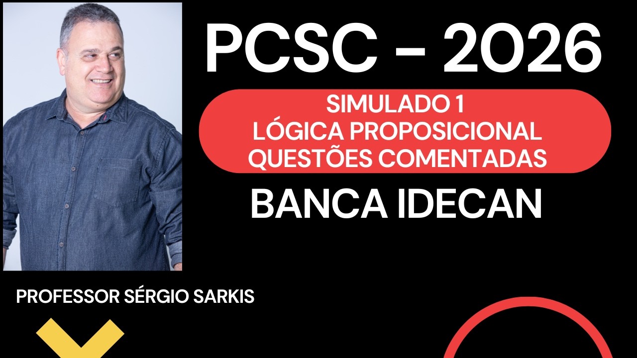 SIMULADO 1 PCSC - LÓGICA PROPOSICIONAL