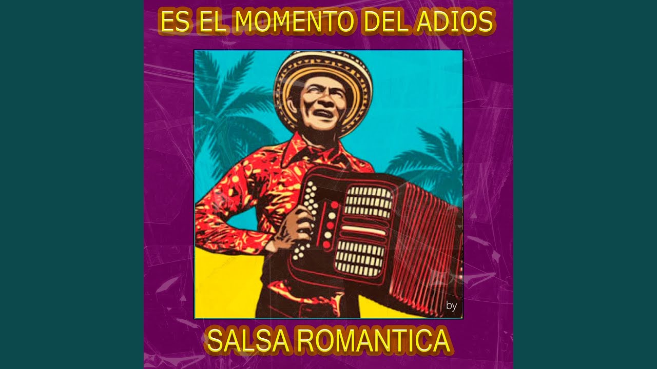 Es el Momento del Adios, Salsa Romantica