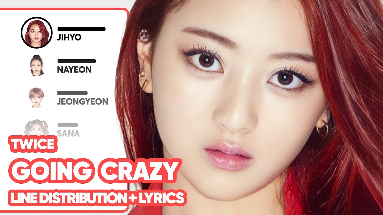 TWICE - Going Crazy (Line Distribution with Lyrics)