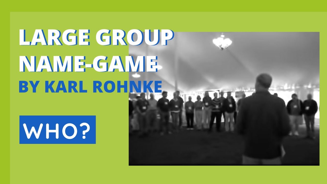 Quick, Easy & Super-Fun Icebreaker NAME GAME - Who? led by Karl Rohnke | playmeo