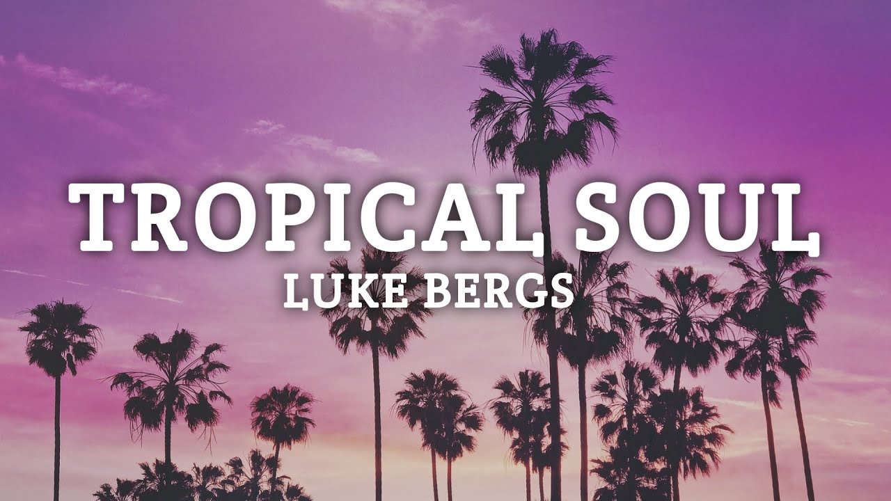 Tropical Soul - Luke Bergs (Instrumental)