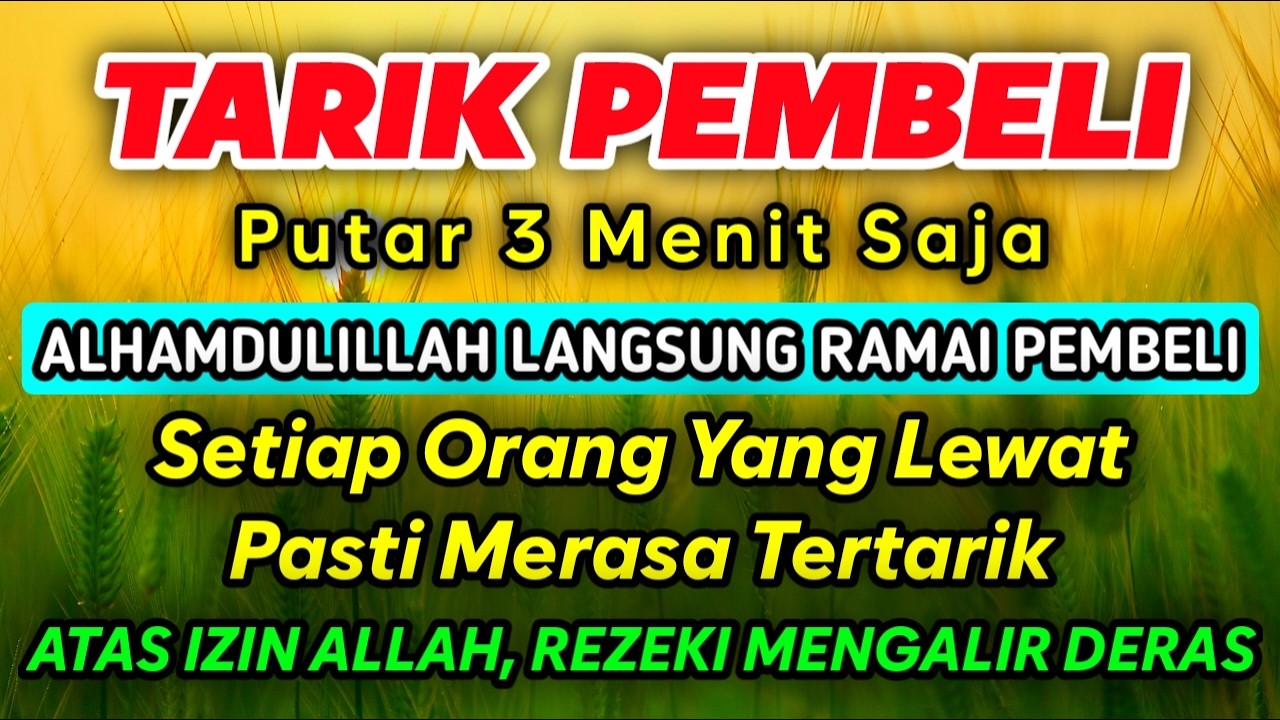 DOA PENGLARIS DAGANGAN TINGKAT TINGGI !! HANYA 3 MENIT PEMBELI RAMAI BERDATANGAN, ATAS IZIN ALLAH