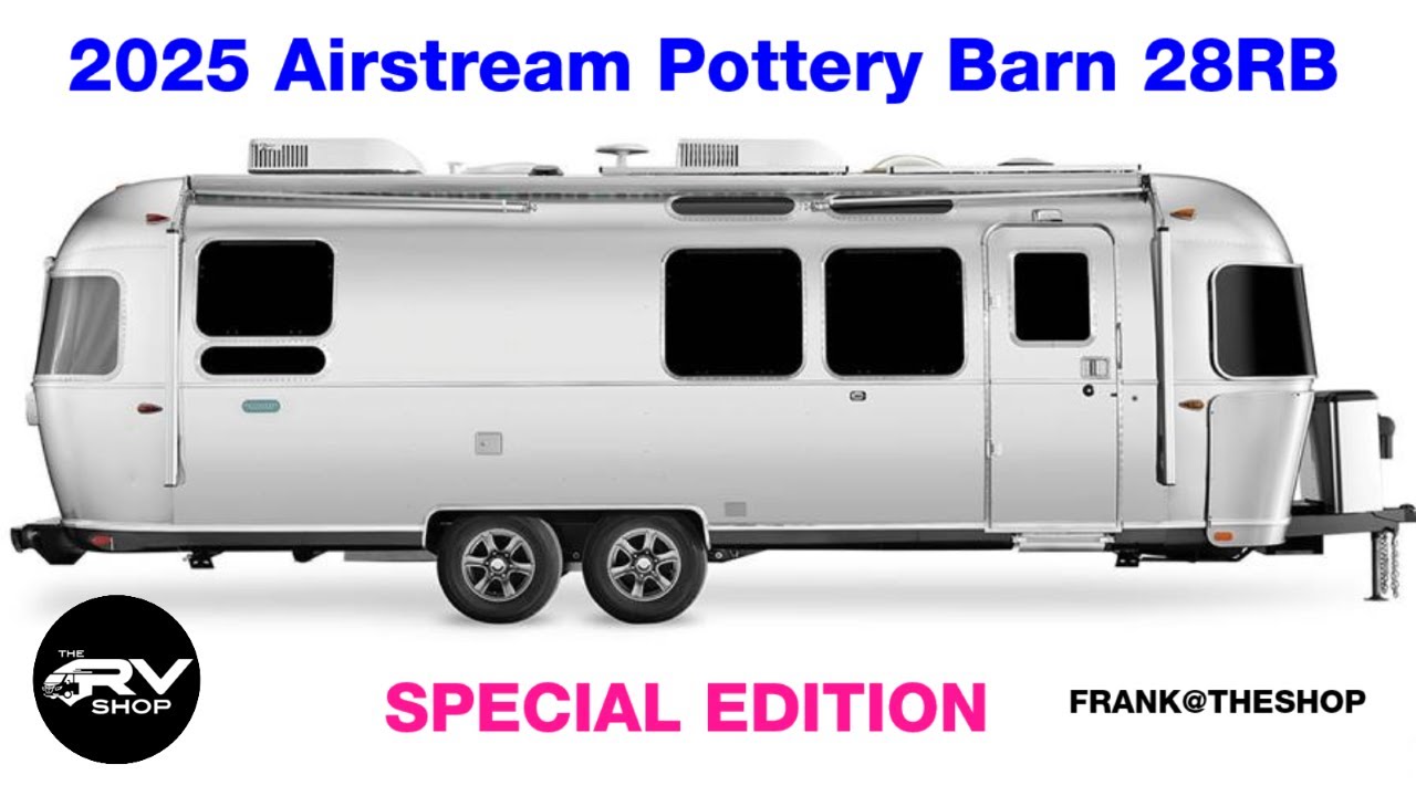 2025 Airstream Pottery Barn Special Edition 28RB | Full Walk Through #thervshop #airstream