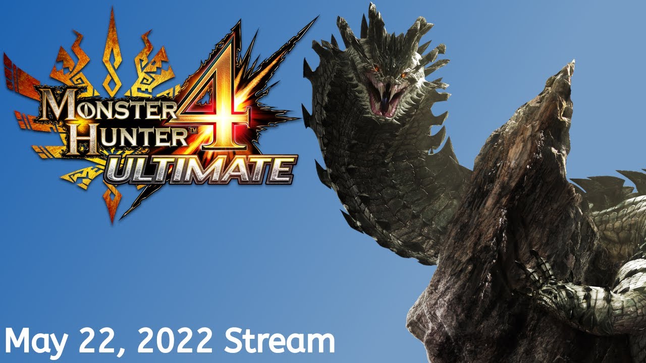 Monster Hunter 4 Ultimate -- May 22, 2022 Stream