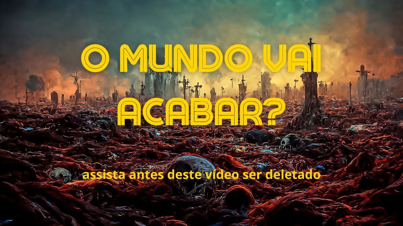 O mundo vai acabar?