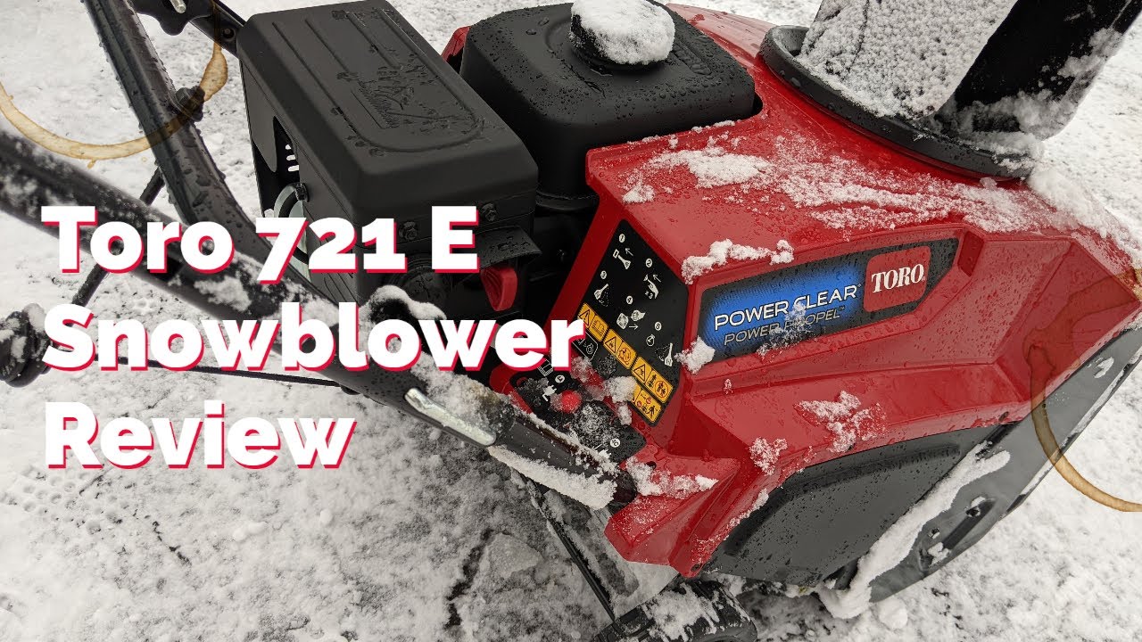 Toro 721 E Snowblower Review