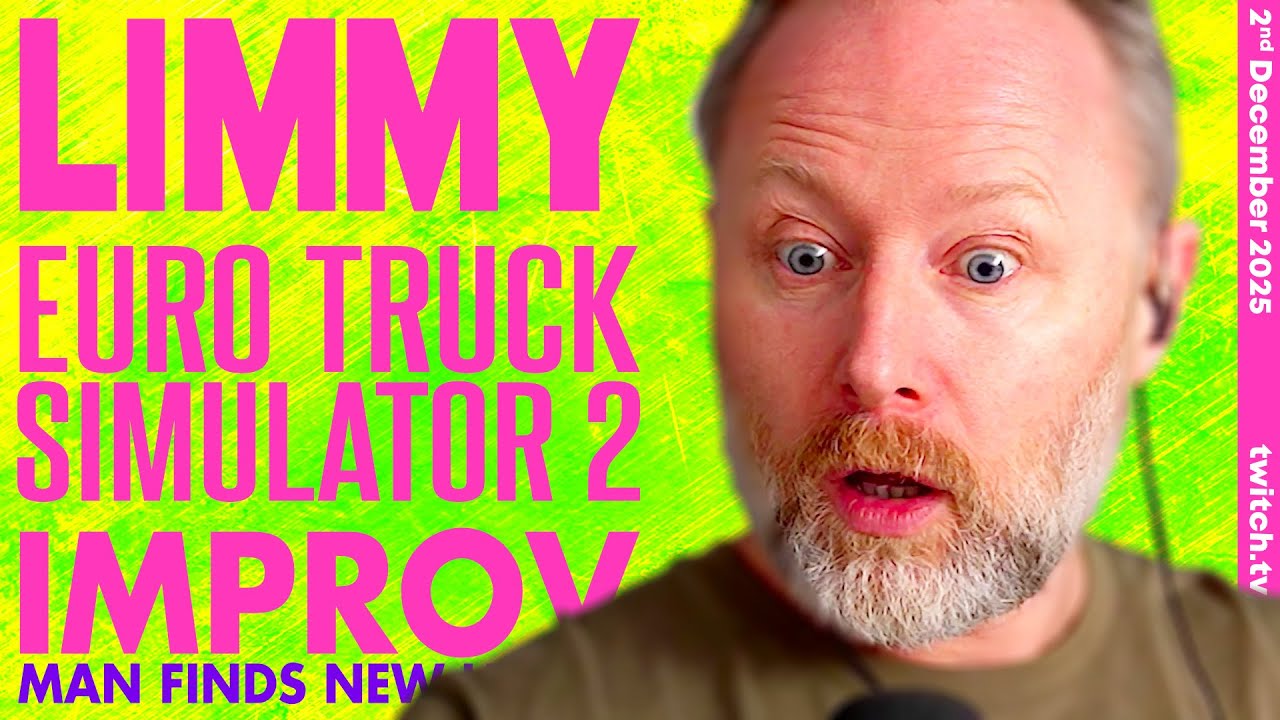 LIMMY Twitch | EURO TRUCK SIMULATOR 2, Google Reviews & Improv [2025-12-02]