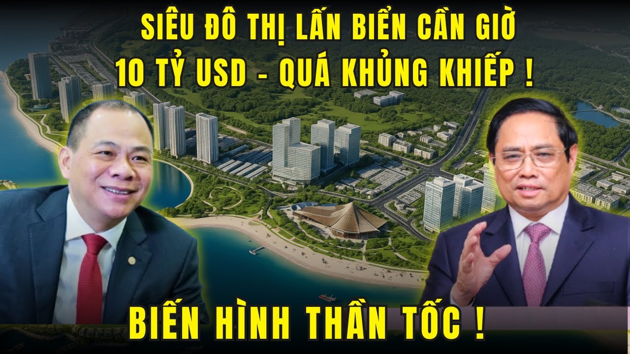 Cần Giờ - Siêu đô thị biển 10 tỷ USD đang trỗi dậy thần tốc !