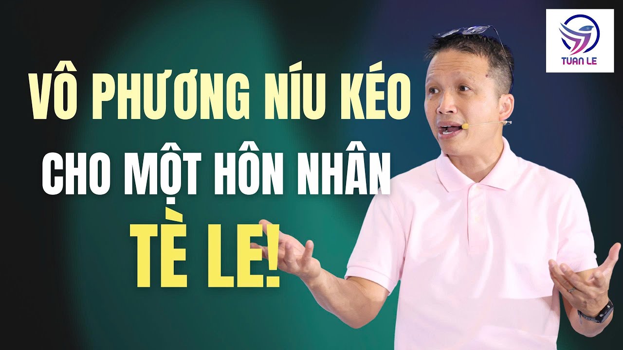 Vô phương níu kéo cho một hôn nhân tè le