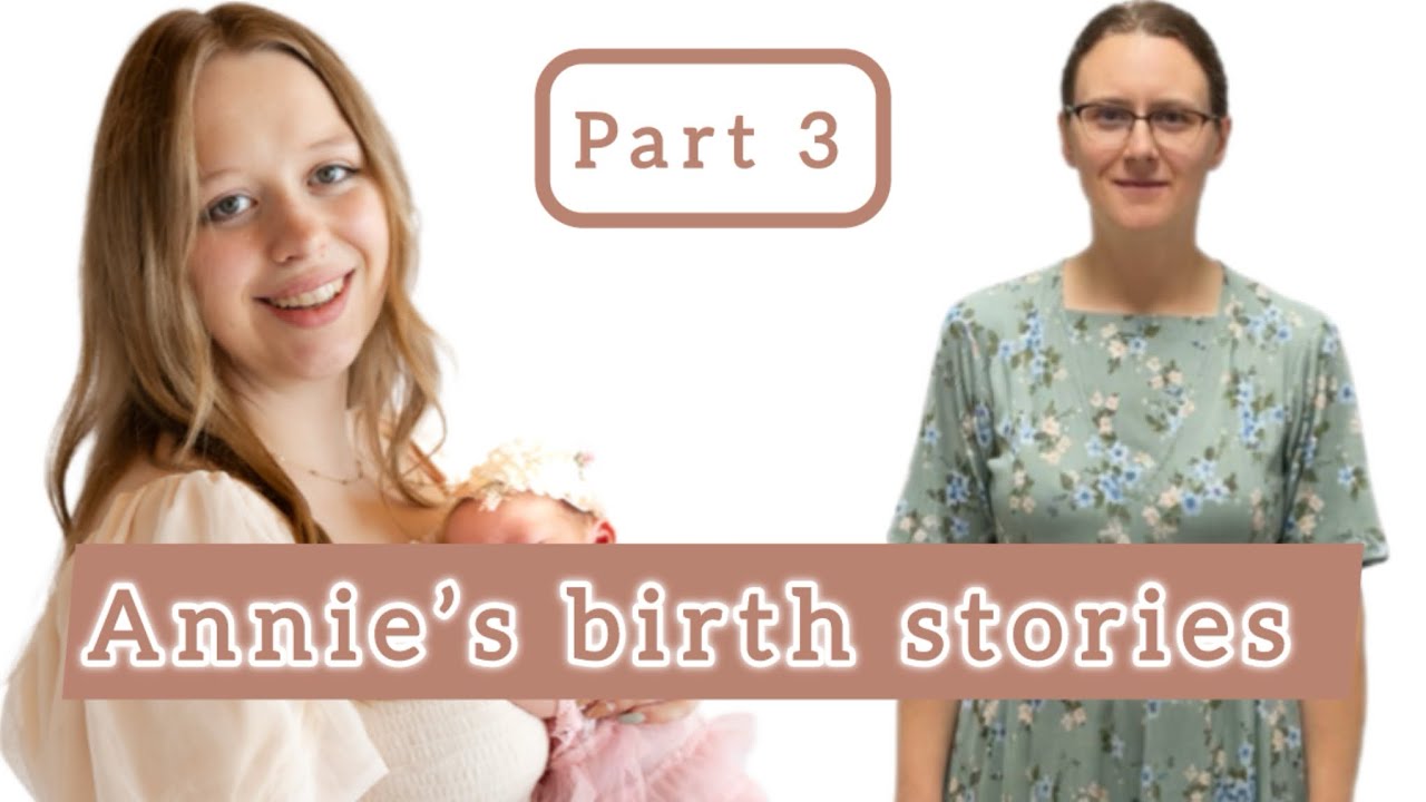 Ep16 Annie’s Birth stories Part III