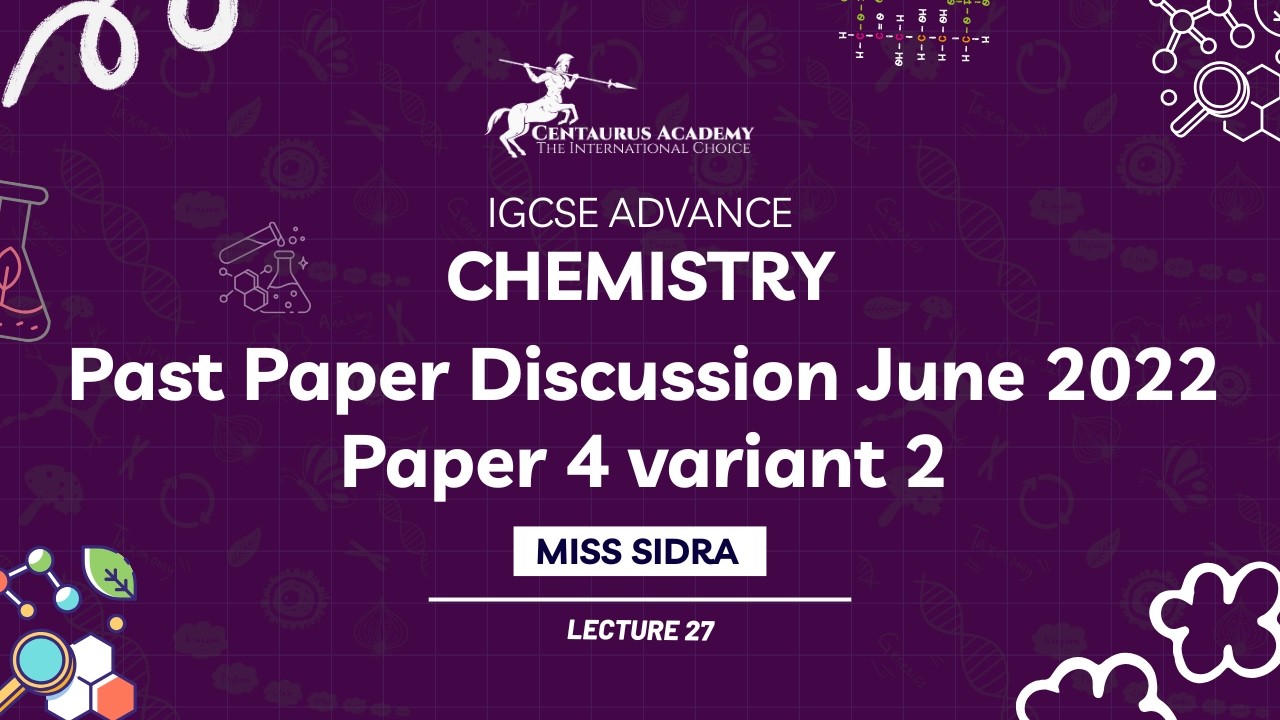 IGCSE ADVANCE CHEMISTRY | Обсуждение экзаменационных работ прошлых лет, июнь 2022 г., вариант 4, ...