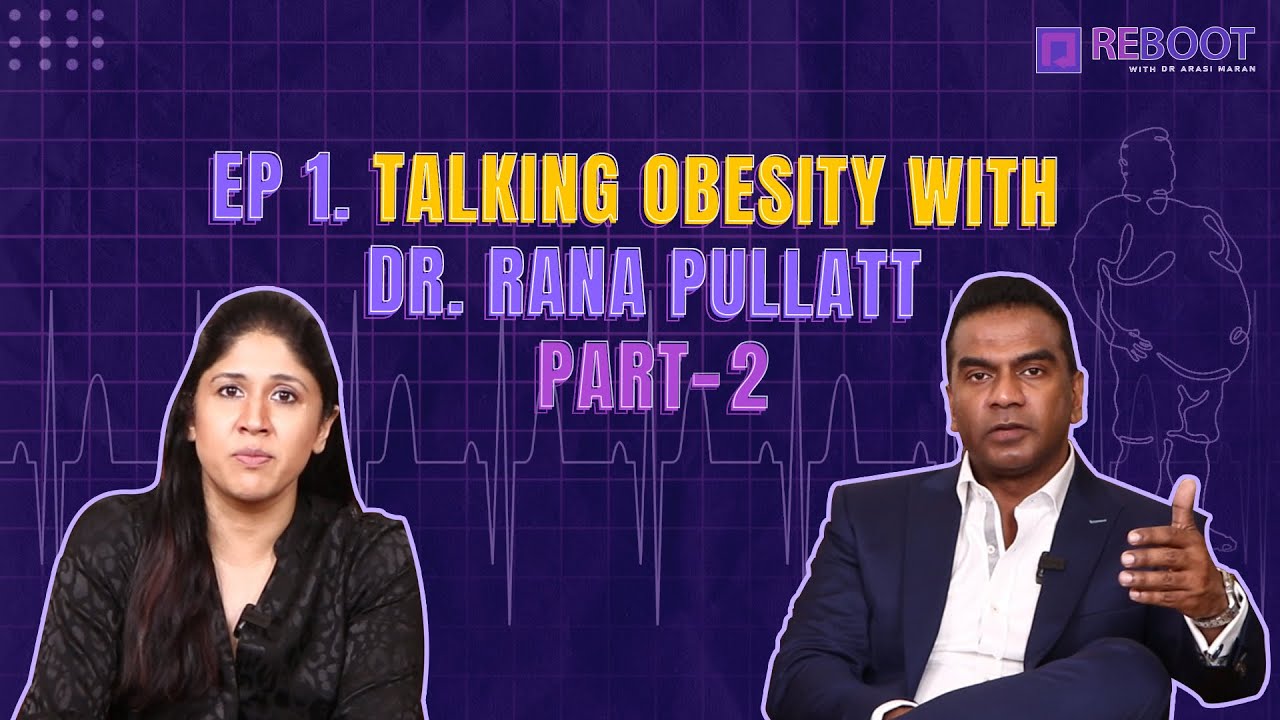 EP 1. Talking Obesity with Dr. Rana Pullatt (PART-2)