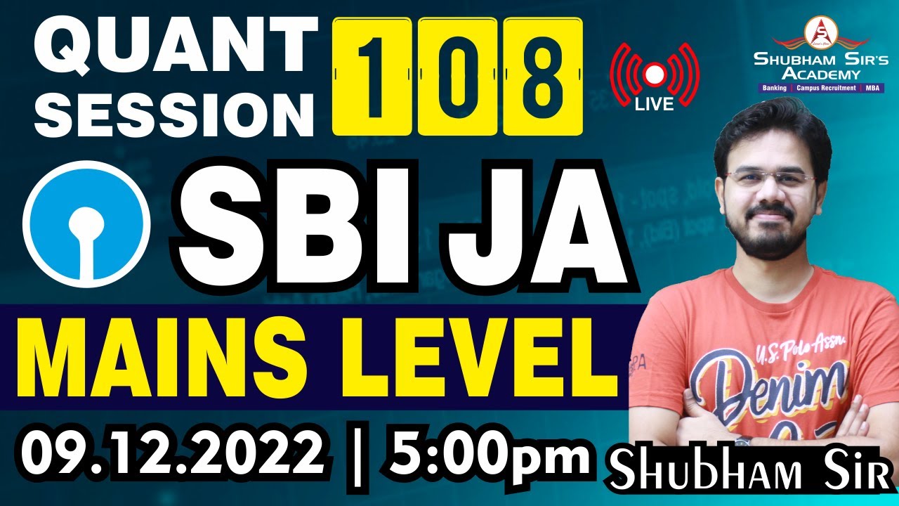 QUANT SESSION 108 |  MAINS LEVEL | SBI JA | 09.12.2022 | Shubham Sir #SSA #banking #sbija #mains