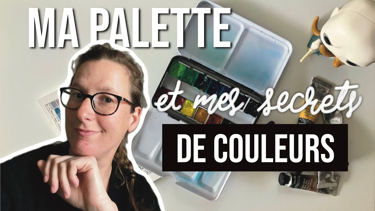 Comment je choisis mes couleurs à l'aquarelle | Palette, nuanciers et cercles chromatiques