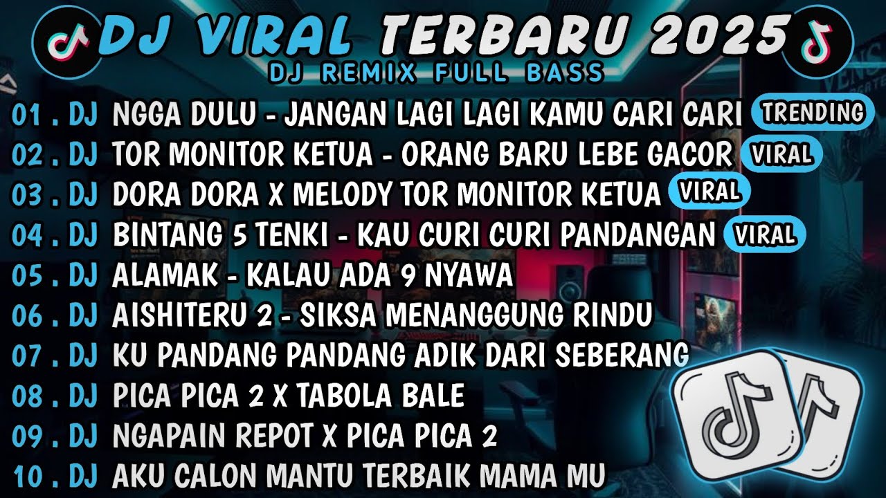 DJ TIKTOK TERBARU 2025-DJ NGAK DULU - JANGAN LAGI LAGI KAMU CARI CARIDJ TOR MONITOR KETUA
