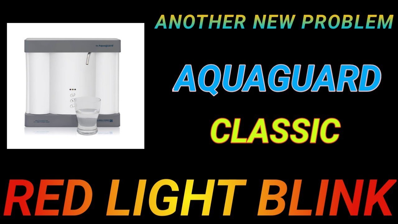 HOW TO REPAIR RED LIGHT BLINK IN AQUAGUARD CLASSIC | AQUAGUARD CLASSIC RED LIGHT BLINK SOLUTION